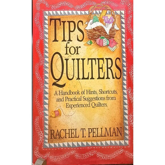 Tips For Quilters By Rachel T. Pellman - Picture 1 of 2